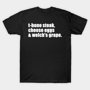 Guest Check - T-Bone Steak, Cheese Eggs, Welch's Grape T-Shirt